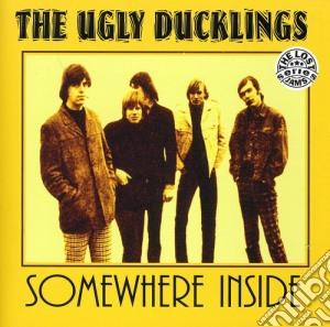 Ugly Ducklings (The) - Somewhere Inside cd musicale di Ugly Ducklings