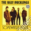 Ugly Ducklings (The) - Somewhere Inside cd