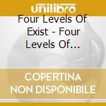 Four Levels Of Exist - Four Levels Of Existence cd