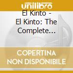 El Kinto - El Kinto: The Complete Collection cd musicale di Kinto El