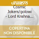Cosmic Jokers/golowi - Lord Krishna Von Goloka cd