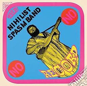 Nihilist Spasm Band - No Records (with 32 Page Book) cd musicale di Nihilist Spasm Band