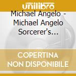Michael Angelo - Michael Angelo Sorcerer's Dream/nuts (2 Cd) cd