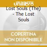 Lost Souls (The) - The Lost Souls cd musicale di Lost Souls (The)
