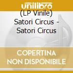 (LP Vinile) Satori Circus - Satori Circus vinile