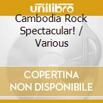 Cambodia Rock Spectacular! / Various cd