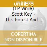 (LP Vinile) Scott Key - This Forest And The Sea