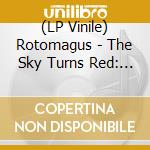 (LP Vinile) Rotomagus - The Sky Turns Red: Complete Anthology (2 Lp) lp vinile di Rotomagus