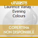 Laurence Vanay - Evening Colours cd
