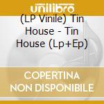(LP Vinile) Tin House - Tin House (Lp+Ep) vinile
