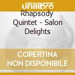 Rhapsody Quintet - Salon Delights cd
