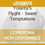Yolanta'S Flyght - Sweet Temptations cd