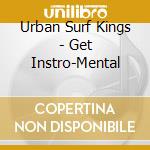 Urban Surf Kings - Get Instro-Mental cd