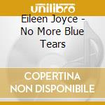 Eileen Joyce - No More Blue Tears cd