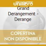 Grand Derangement - Derange cd