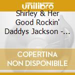 Shirley & Her Good Rockin' Daddys Jackson - Comfort Food cd musicale di Shirley & Her Good Rockin' Daddys Jackson