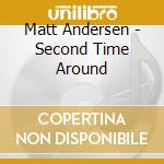 Matt Andersen - Second Time Around cd