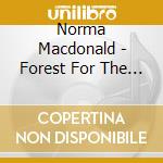 Norma Macdonald - Forest For The Trees