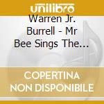 Warren Jr. Burrell - Mr Bee Sings The Blues cd