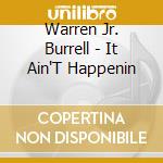 Warren Jr. Burrell - It Ain'T Happenin cd