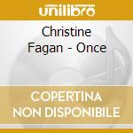 Christine Fagan - Once cd