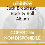 Jack Breakfast - Rock & Roll Album cd