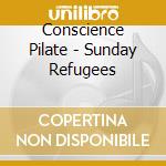 Conscience Pilate - Sunday Refugees cd