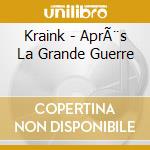 Kraink - AprÃ¨s La Grande Guerre cd