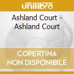 Ashland Court - Ashland Court cd