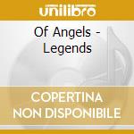 Of Angels - Legends cd