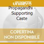 Propagandhi - Supporting Caste cd musicale di Propagandhi