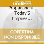 Propagandhi - Today'S Empires Tomorrow'S cd