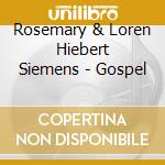 Rosemary & Loren Hiebert Siemens - Gospel cd