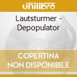 Lautsturmer - Depopulator cd