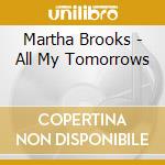 Martha Brooks - All My Tomorrows cd