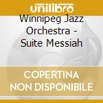 Winnipeg Jazz Orchestra - Suite Messiah cd