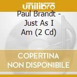 Paul Brandt - Just As I Am (2 Cd) cd