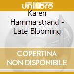 Karen Hammarstrand - Late Blooming cd