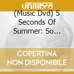 (Music Dvd) 5 Seconds Of Summer: So Perfect - 5 Seconds Of Summer: So Perfect cd
