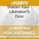 Snatam Kaur - Liberation'S Door cd musicale di Snatam Kaur