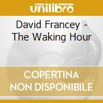 David Francey - The Waking Hour cd