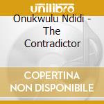Onukwulu Ndidi - The Contradictor cd musicale di Ndidi Onukwulu