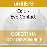 Es L - Eye Contact cd