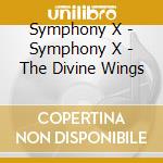 Symphony X - Symphony X - The Divine Wings cd musicale di Symphony X
