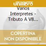 Varios Interpretes - Tributo A V8 (2Cd Ed. Limitada cd