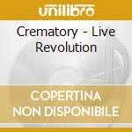 Crematory - Live Revolution cd musicale di Crematory