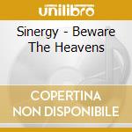 Sinergy - Beware The Heavens cd musicale di Sinergy