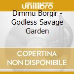 Dimmu Borgir - Godless Savage Garden cd musicale di Dimmu Borgir