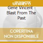 Gene Vincent - Blast From The Past cd