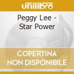 Peggy Lee - Star Power cd musicale di Peggy Lee